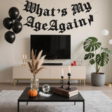 Pre-Strung What's My Age Again Banner Glitter Gothic Old English Birthday Decor Funeral Birthday Banner for Death to My Youth 20th 30th 40th 50th Party Decorations