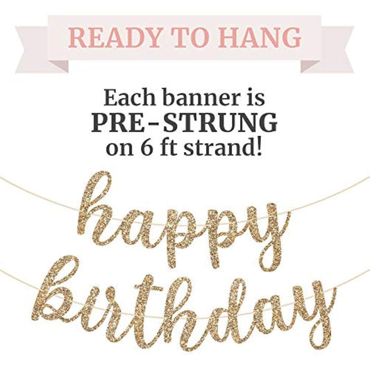 Pre-Strung Happy Birthday Banner - No Diy - Gold Glitter Birthday Party Banner In Script - Pre-Strung Garland On 6 Ft Strands - Gold Bday Party Decorations & Decor. Did We Mention No Diy