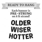 Pre-Strung Older Wiser Hotter Banner - No Diy - Black Glitter Happy Birthday Party Banner - Pre-Strung Garland On 8 Ft Strands. Black Birthday Party Decorations For Men & Women. Did We Mention No Diy