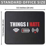 Things I Hate Mouse Pad Programmer Gamer Fun Gift Idea - 9.5 X 7.8 Inch Mouse Mat - Funny Computer Nerd Gift Video Gamer Joke Men