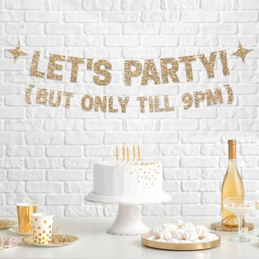 Pre-Strung Let'S Party But Only Till 9 Pm Banner - No Diy - Gold Glitter Funny Birthday Banner For Men & Women - Pre-Strung On 8 Ft Strands - Gold Party Decorations & Decor. Did We Mention No Diy