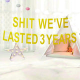 S-t We've Lasted 3 Years Banner, Funny Decorations for Happy 3th Anniversary Sign/Wedding/Graduation/Friendship/3th Camaraderie Anniversary Party Props Glitter Gold