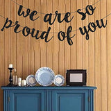 Black We Are So Proud Of You Banner For 2025 Graduation Party Decorations, Class Of 2025 Graduation Decor High School Graduations College Grad Party Decorations Supplies
