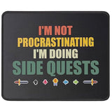 I'M Not Procrastinating I'M Doing Side Quests Funny Gamer Mouse Pad - Men Video Game Mouse Mat For Gamers - Gaming Mousepad 9.5 Inch