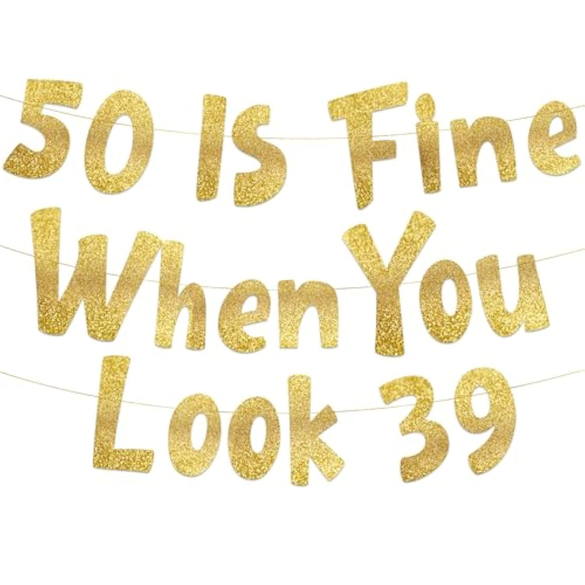 50 Is Fine When You Look 39 Gold Glitter Banner - Happy 50Th Birthday Party Decorations And Supplies