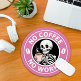 Funny Coffee Round Mouse Pad, No Coffee No Workee Mousepad For Desk, Cute Skeleton Skull Mouse Mat With Non-Slip Rubber Base, Coffee Lover Gifts, Office Gag Gifts For Teacher Coworker Boss