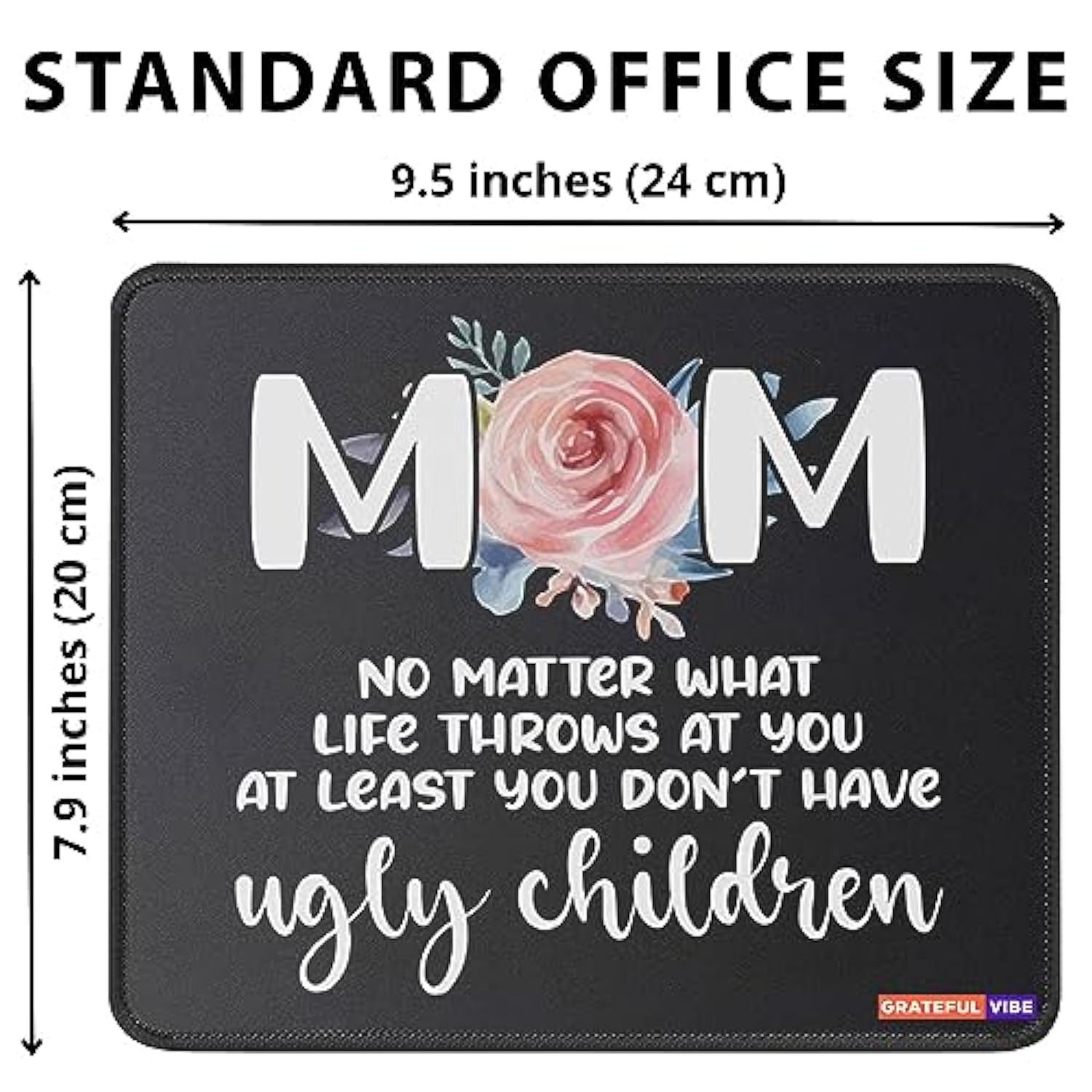 Mousemat Mom No Matter What Life Throws At You At Least You Don'T Have Ugly Kids Mousepad Christmas Birthday Fathers Mouse Mat Day Birthday Gifts For Moms Grandma Mouse Pad