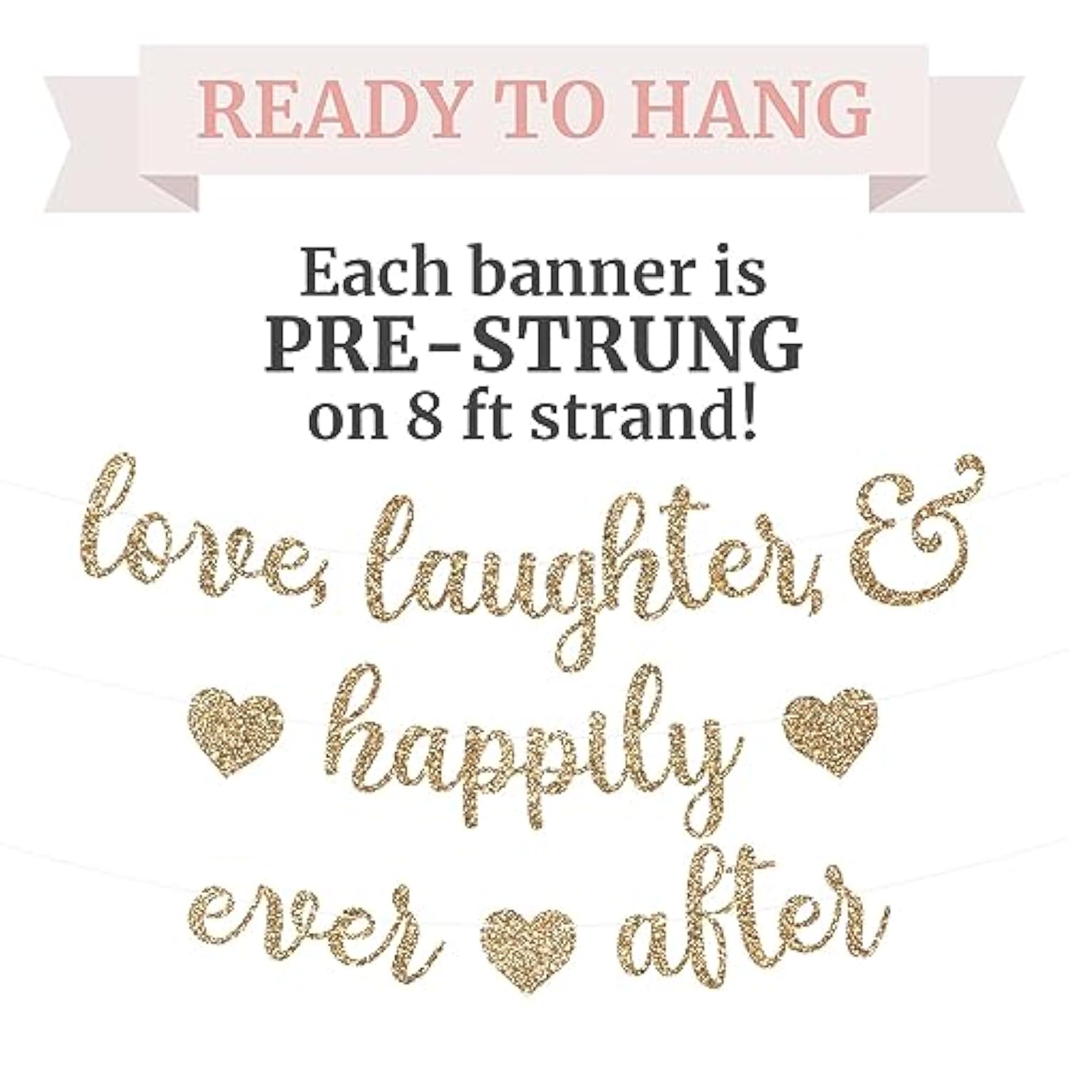 Pre-Strung Love Laughter & Happily Ever After Banner - No Diy - Gold Glitter Bachelorette Wedding Bridal Party Banner - Pre-Strung Garland On 8 Ft Strand - Gold Bachelorette Bridal Engagement Party