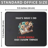 I Read Books And I Know Things Mouse Pad - Book Reading Book Lovers Gift Bookworm Mousepad - Gifts For Librarian, Teacher - Mouse Mat 9.5 Inch