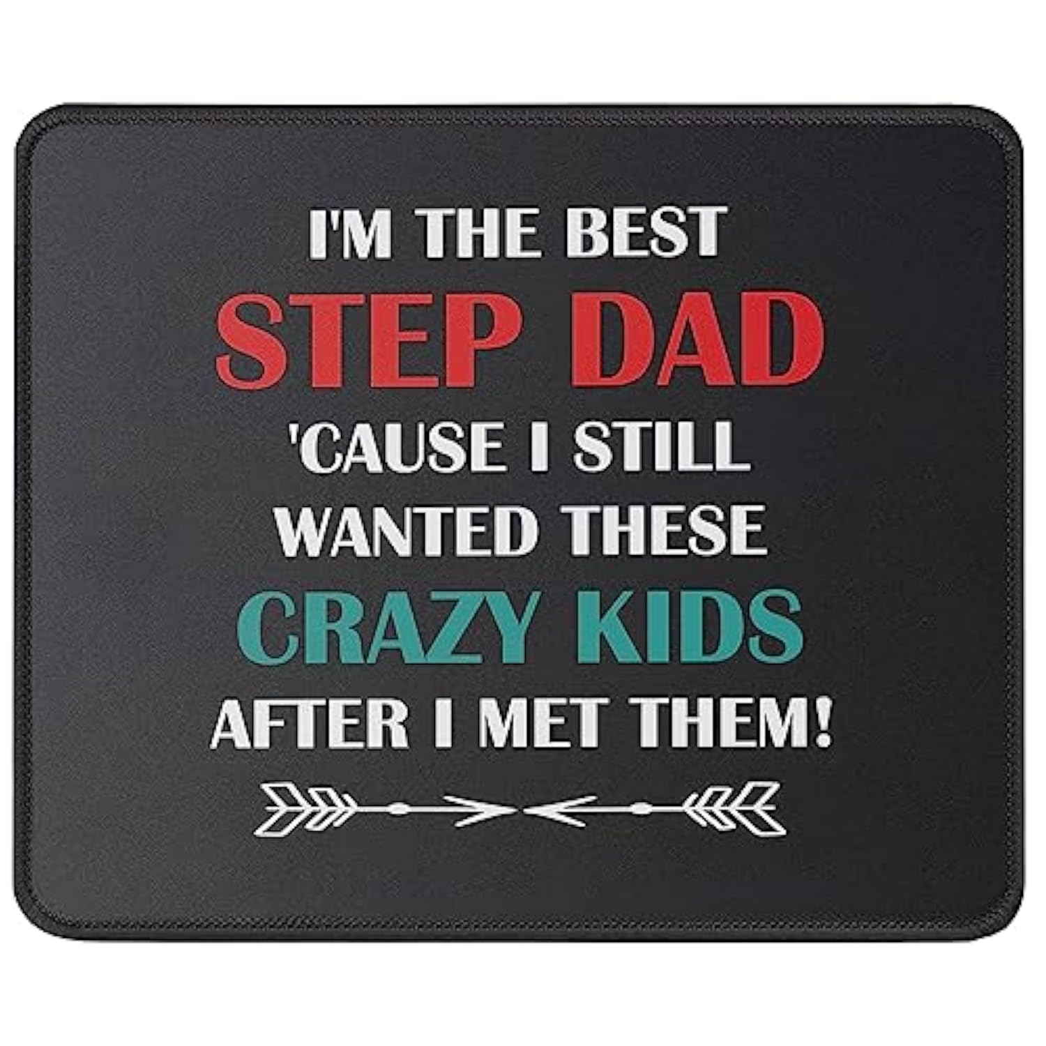 I'M The Best Step Dad Crazy Kids Mouse Pad Idea For Stepdad, Bonus Dad, Step Father - Gag Dad Gifts From Daughter, Son Mouse Mat 9.5 Inch