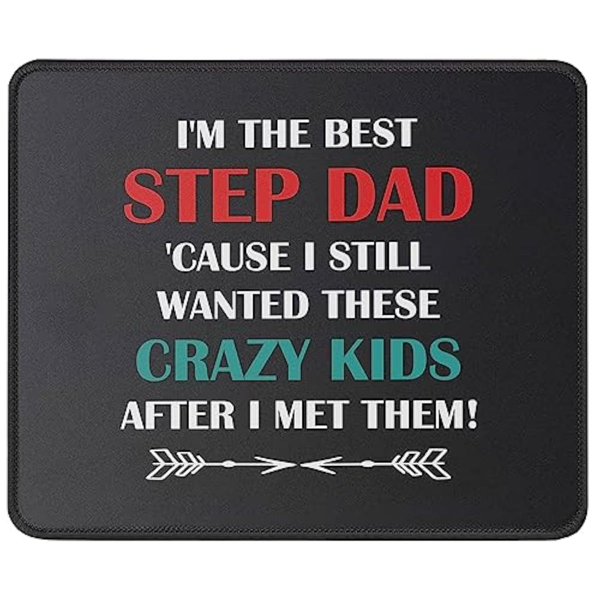 I'M The Best Step Dad Crazy Kids Mouse Pad Idea For Stepdad, Bonus Dad, Step Father - Gag Dad Gifts From Daughter, Son Mouse Mat 9.5 Inch