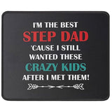 I'M The Best Step Dad Crazy Kids Mouse Pad Idea For Stepdad, Bonus Dad, Step Father - Gag Dad Gifts From Daughter, Son Mouse Mat 9.5 Inch