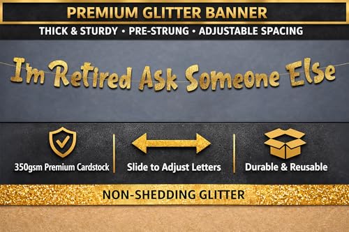 Retirement Decorations "I'm Retired Ask Someone Else" Gold Glitter Banner