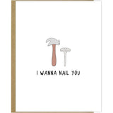 I Wanna Nail You, Adult Punny Valentine'S Day Cards, Funny & Dirty Valentine, Anniversary & Witty Naughty Puns For Him & Her (Nail You)