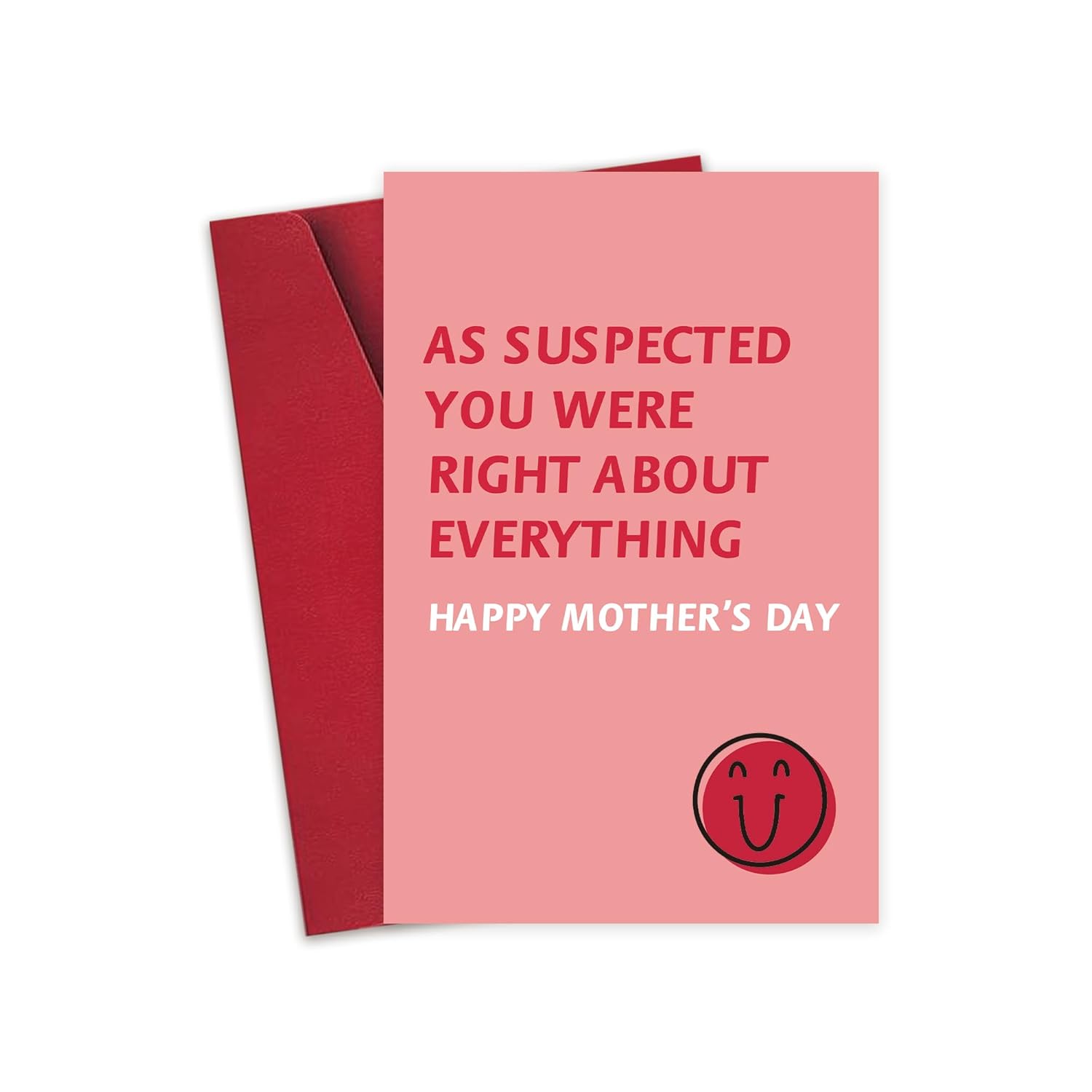 Humor Mother’S Day Card For Her, Funny Mothers Day Card For Mom, As Suspected You Were Right About Everything