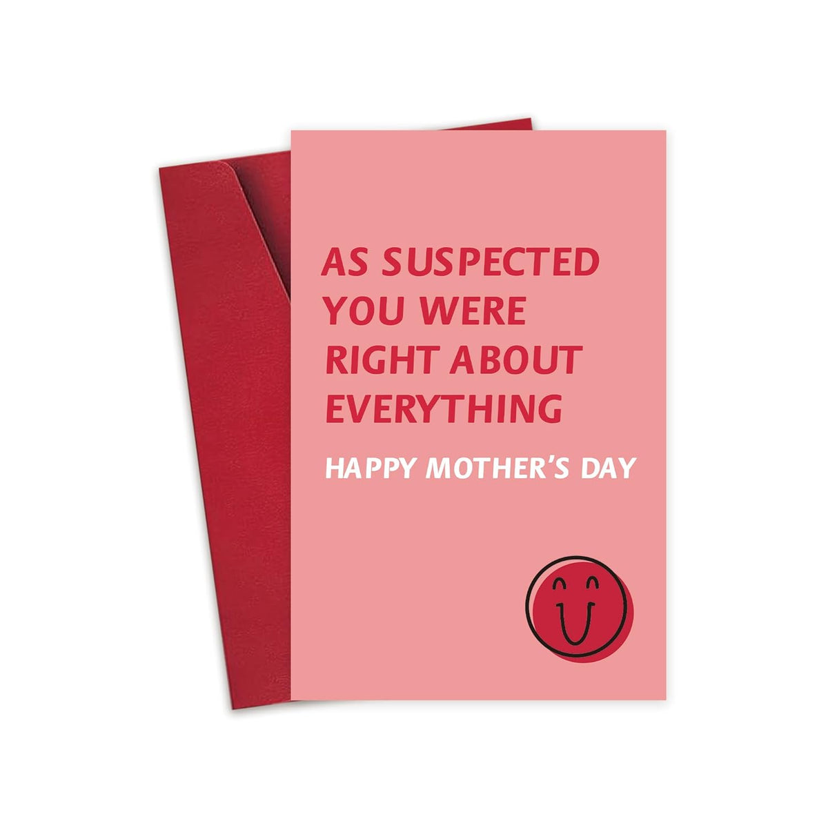 Humor Mother’S Day Card For Her, Funny Mothers Day Card For Mom, As Suspected You Were Right About Everything