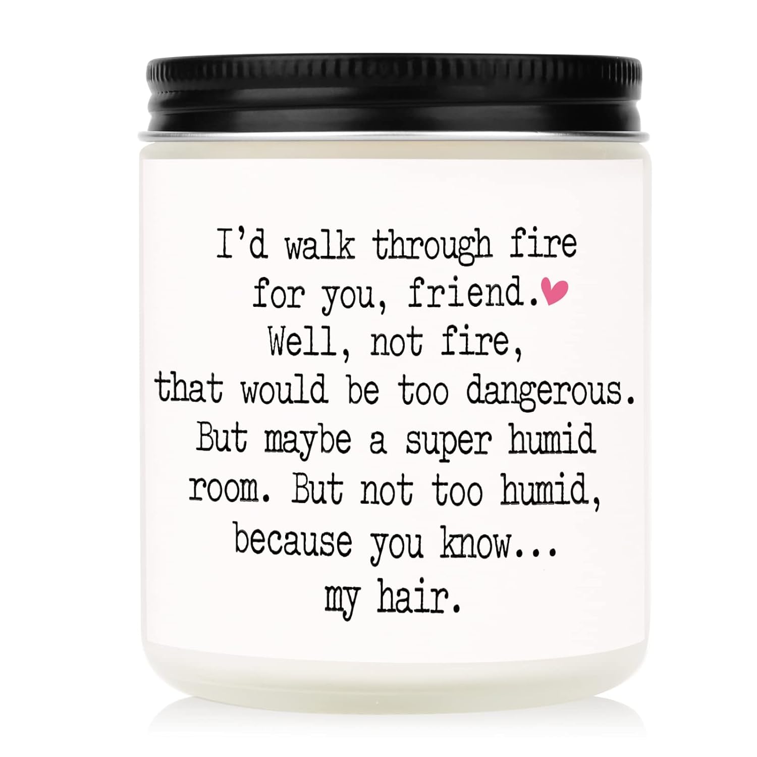 Best Friend Birthday Gifts For Women, Funny Scented Candles For Women, Galentines Day Gifts, Friendship Gift For Friends Female, I'D Walk Through Fire For You Friend Candle, Handmade, 7Oz