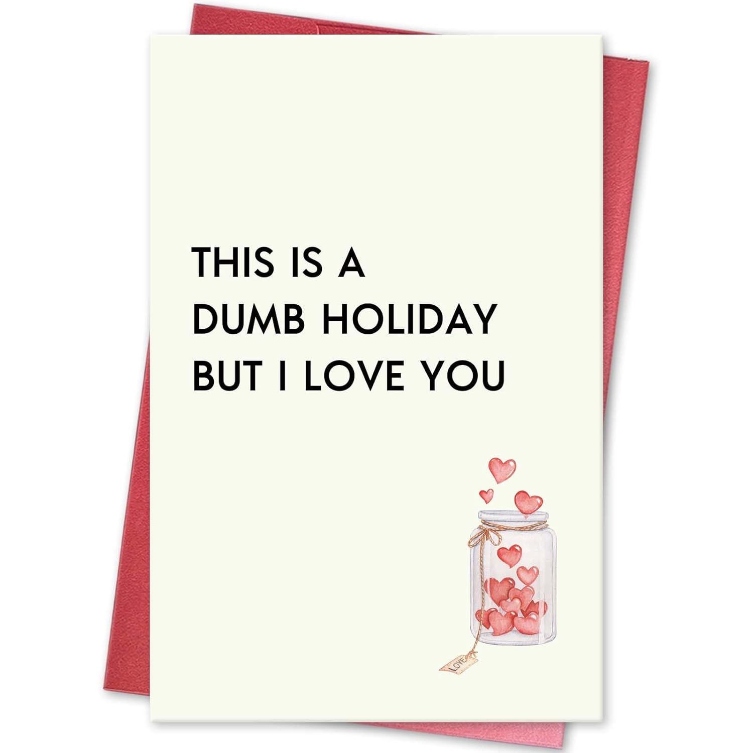 Sarcastic Valentines Card For Men Woman, Jokey Anti Valentine'S Day Card, Galentine'S Day Card For Sister Bestie, Funny Valentine'S Day Card For Friend, This Is A Dumb Holiday, But I Love You