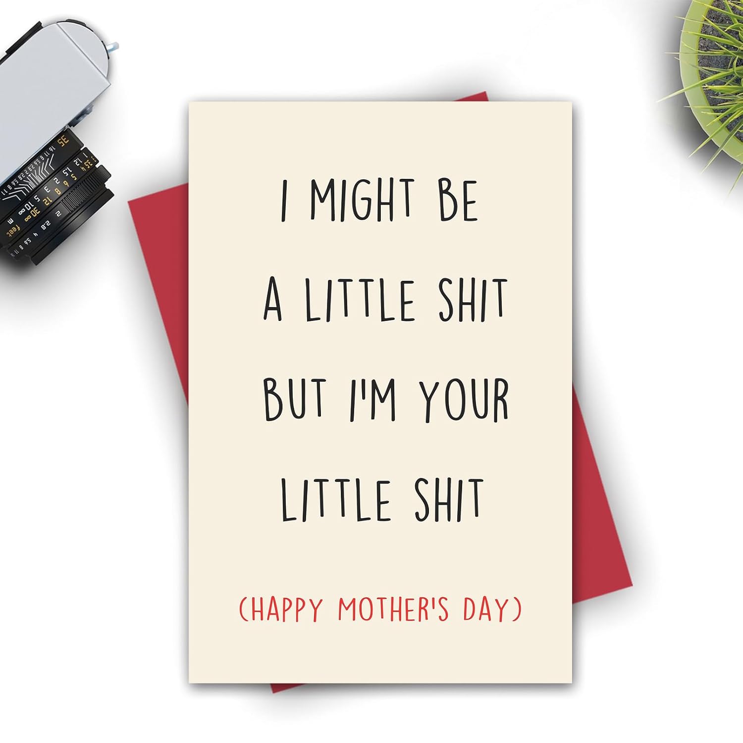 Funny Mother'S Day Card, I Might Be A Little Sh-T But I Am Your Little Sh-T