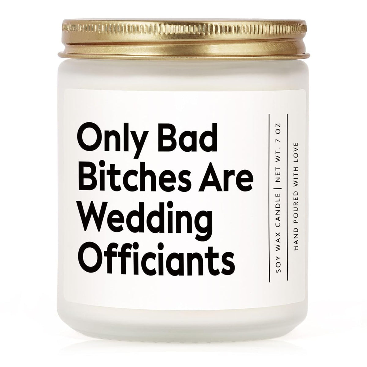Funny Wedding Officiant Gift- Only Bad Bitches Are Wedding Officiants- Lavender & Eucalyptus Scented Soy Candle- Perfect Officiants Proposal Gift & Thank You Present For Weddings, 7Oz