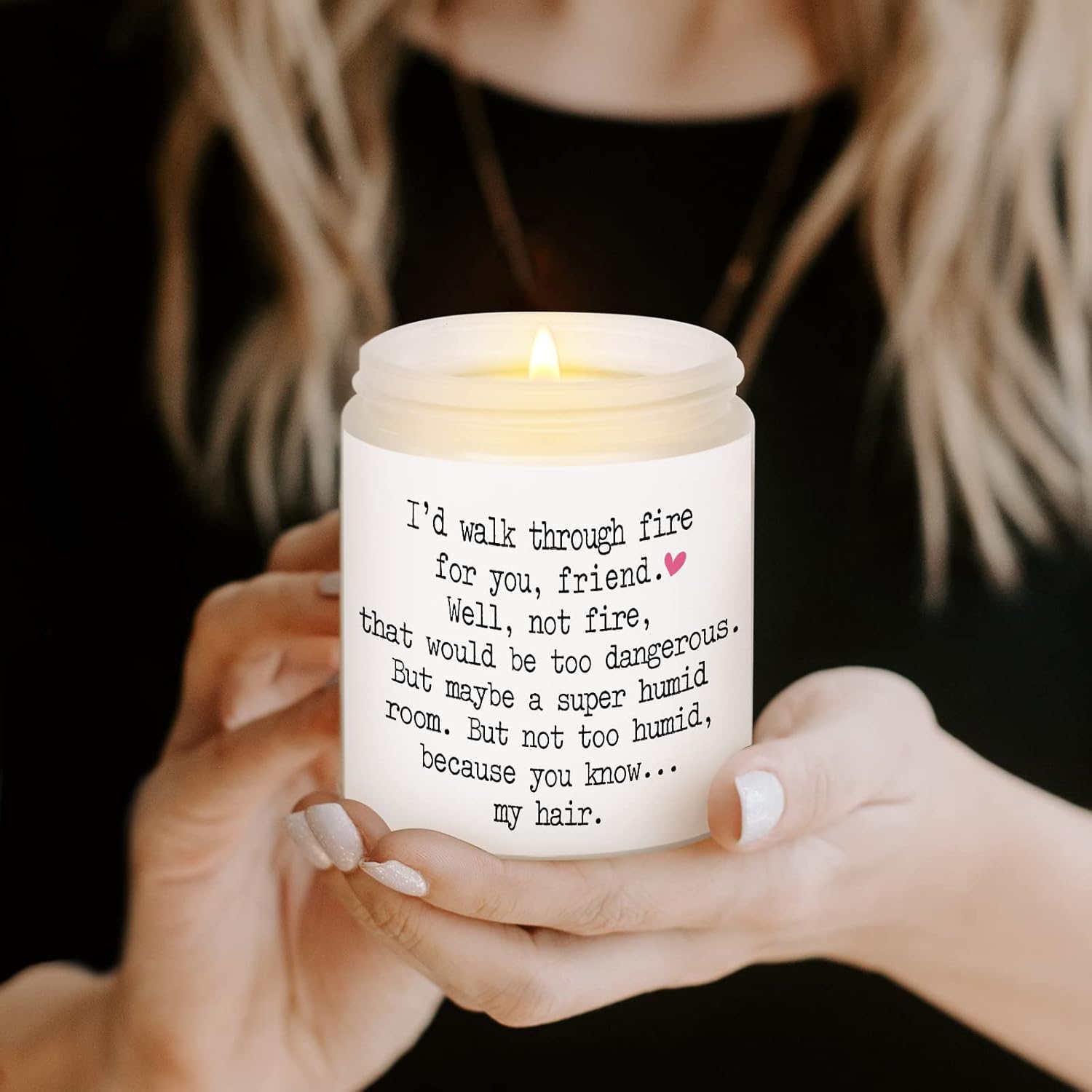 Best Friend Birthday Gifts For Women, Funny Scented Candles For Women, Galentines Day Gifts, Friendship Gift For Friends Female, I'D Walk Through Fire For You Friend Candle, Handmade, 7Oz