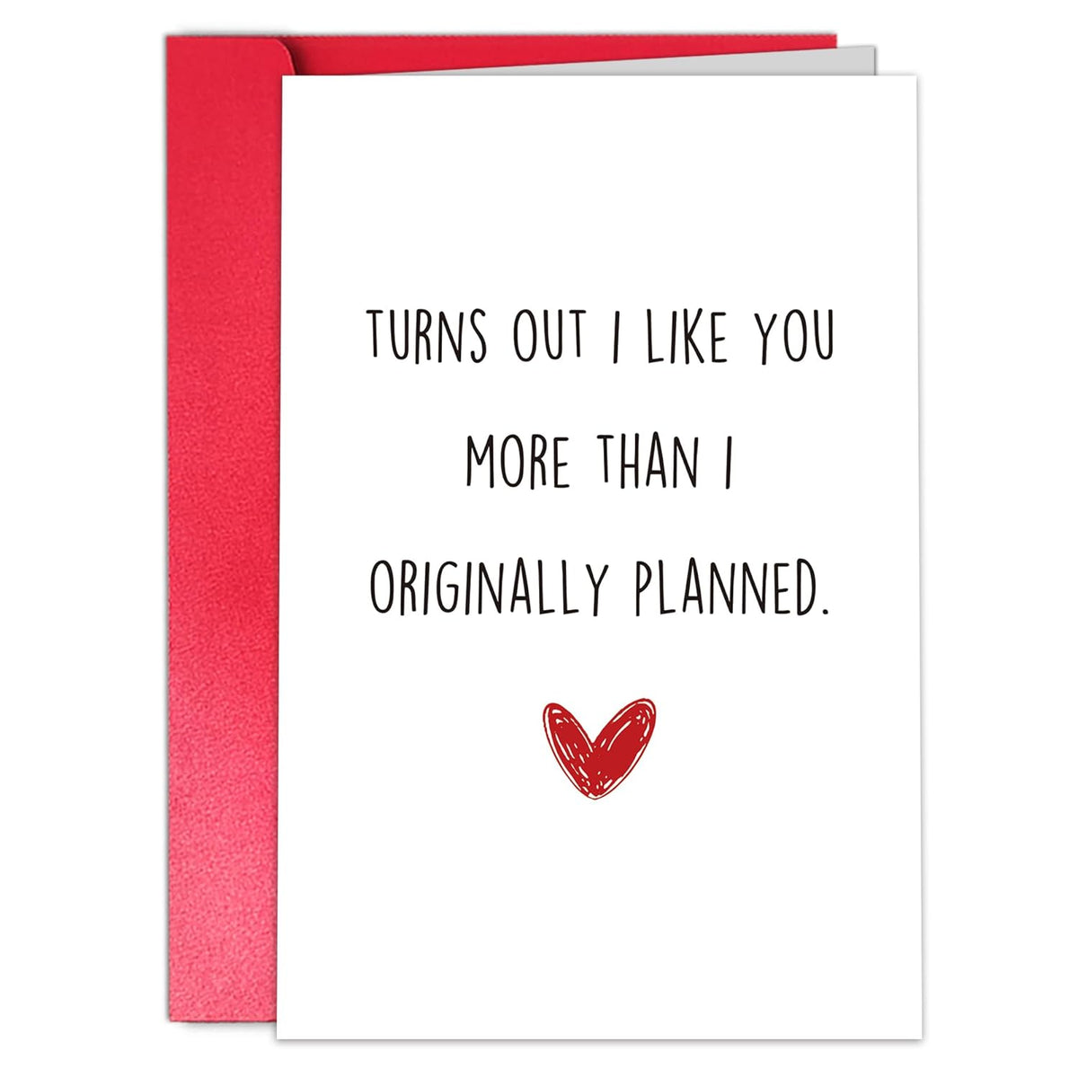 Funny Anniversary Card For Husband Boyfriend, Lovely Valentines Day Card From Wife Girlfriend, Love Card For Him Her, “Turn Out I Like You More Than I Originally Planned.”