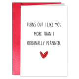 Funny Anniversary Card For Husband Boyfriend, Lovely Valentines Day Card From Wife Girlfriend, Love Card For Him Her, “Turn Out I Like You More Than I Originally Planned.”