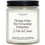 Funny Candle - Therapy Helps Profanity Is Faster And Cheaper - Luxury Scented Soy Jar Candle, Gifts For Women, Birthday Gift For Her, Best Friend Gift, Best Friend Candles, Funny Gifts, Usa Made