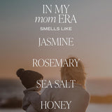 In My Mom Era Candle - Jasmine, Rosemary, Sea Salt, And Honey Scented Candle - 9 Oz Soy Candle In Clear Jar With 40+ Hours Burn Time - Mother'S Day Gifts For Mom