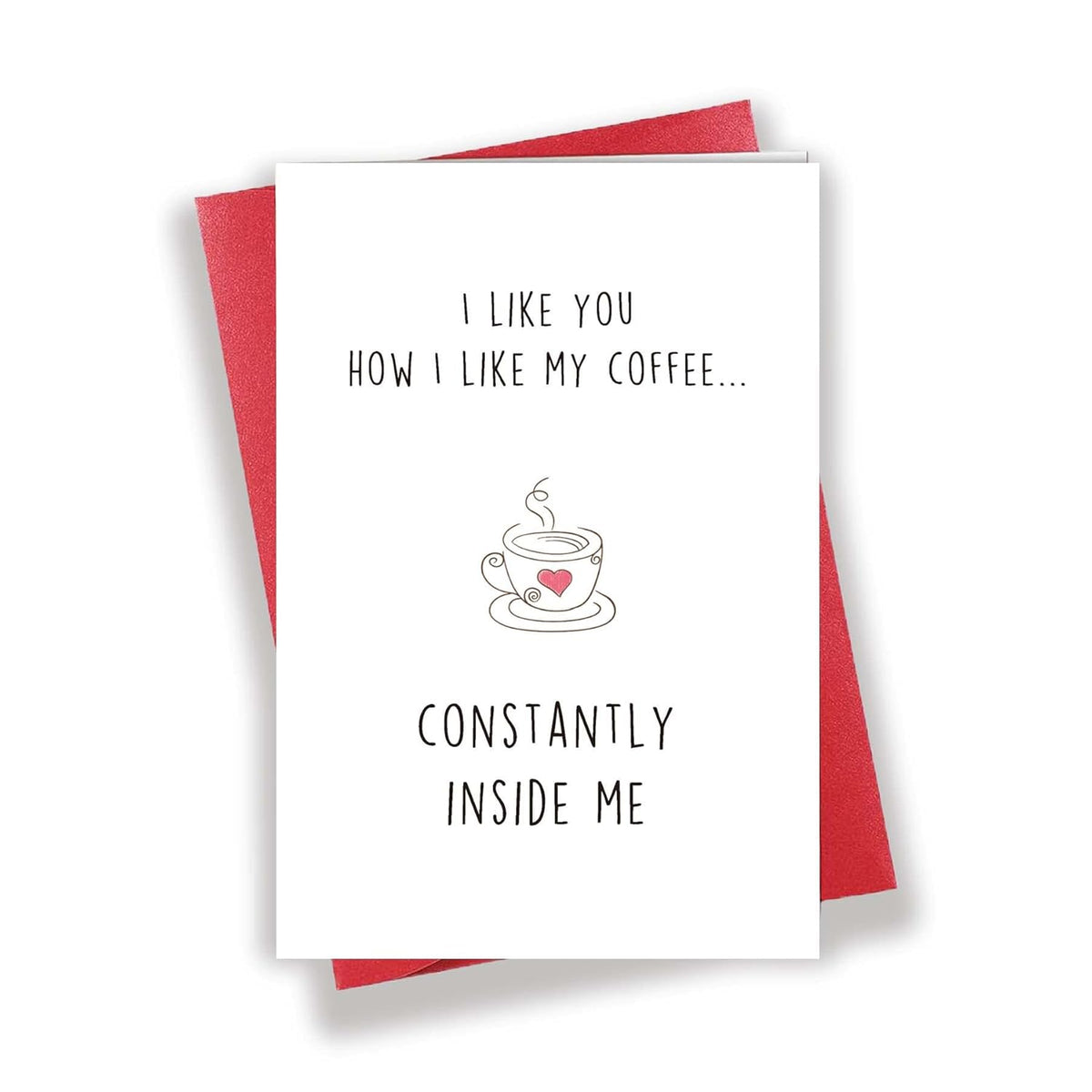 Funny Valentine’S Day Card For Husband Boyfriend, Naughty Sexy Anniversary Card, I Like You How I Like My Coffee...
