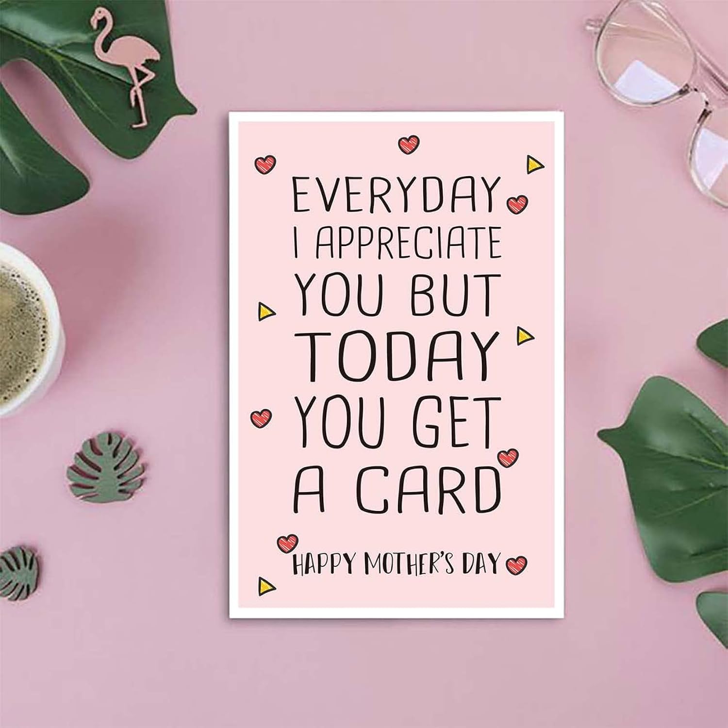 Cute Appreciate Happy Mother’S Day Card, You Get A Card Today Mom Day Greeting Card, Funny Mother’S Day Card For Mommy