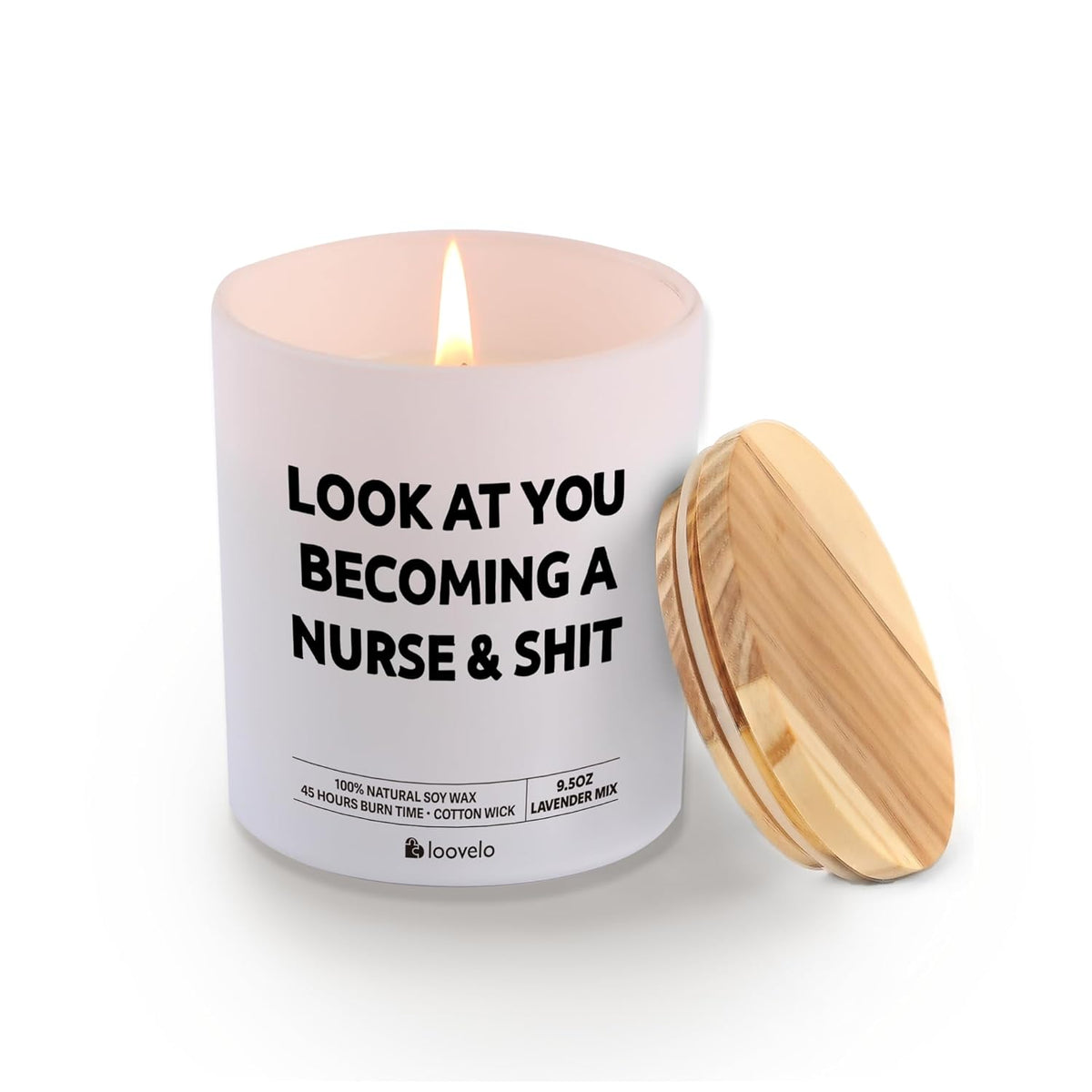 Look At You Becoming A Nurse And Shit Nurse Gifts Nursing Student Graduation Gifts Rn Scented Candle Home Office Jar Candles Sage Floral Lavender Scent Soy Wax 9.5 Oz