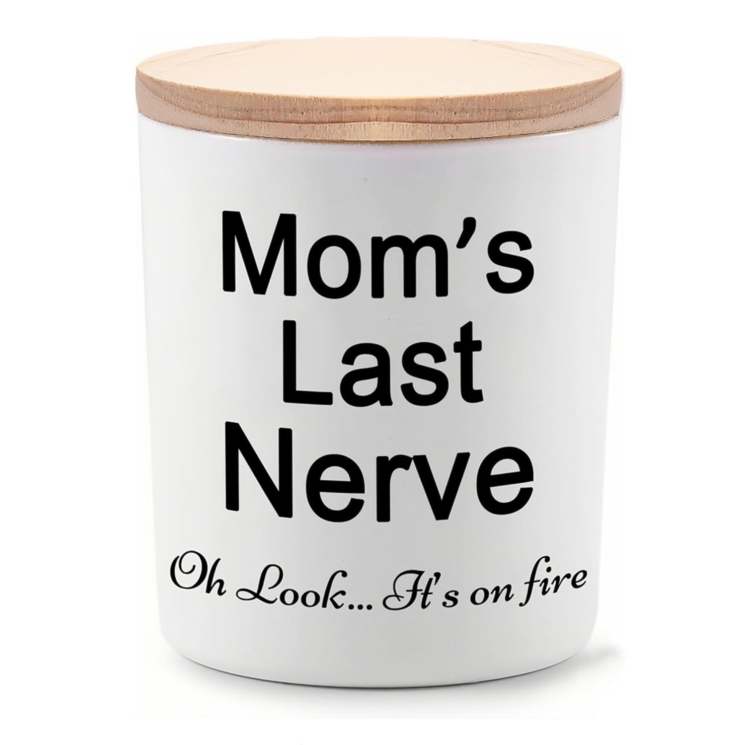 Gifts For Mom From Daughter Or Son Funny Unique Mother Gift For Christmas Birthday Moms Last Nerve Oh Look Its On Fire Novelty Lavender Scented Soy Candle