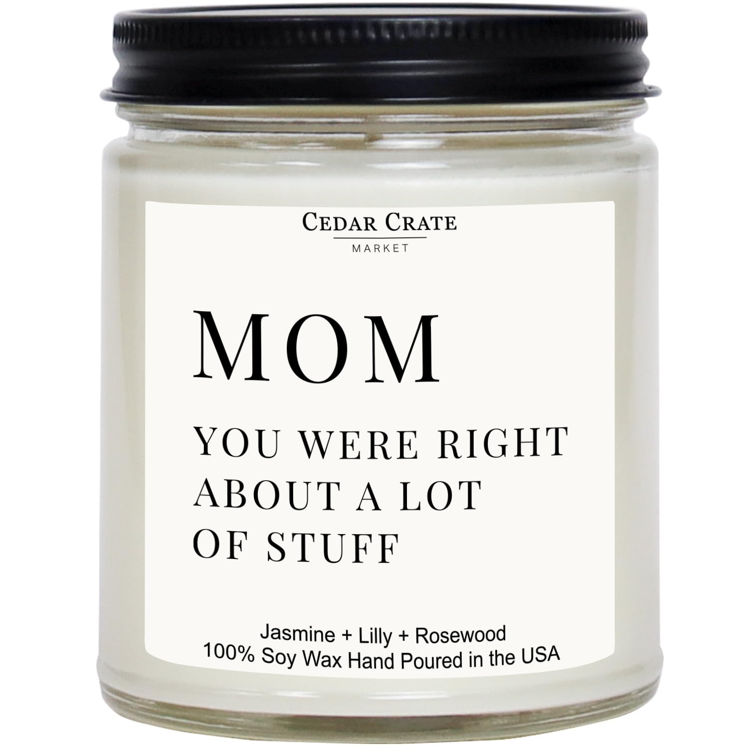 Mom Gifts - Mothers Day Gifts From Son, Daughter, Children - Mom, You Were Right About A Lot Of Stuff Jasmine Scented Candle | Funny, Cool Present For Women Birthday Unique