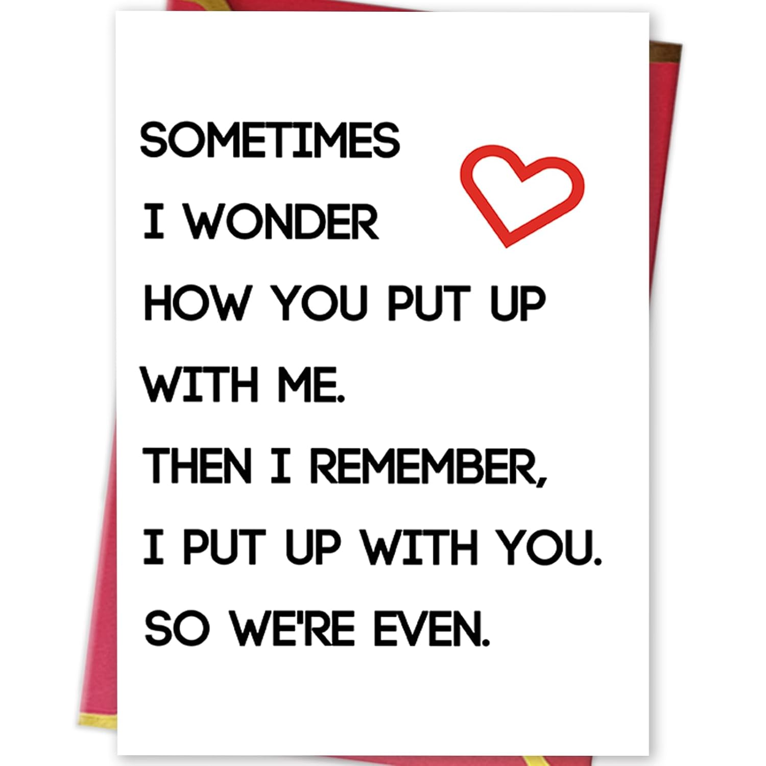 Happy Valentines Day Gifts For Him Her, Humorous Mens Birthday Vday Wedding Anniversary Card, Sometimes I Wonder How You Put Up With Me…