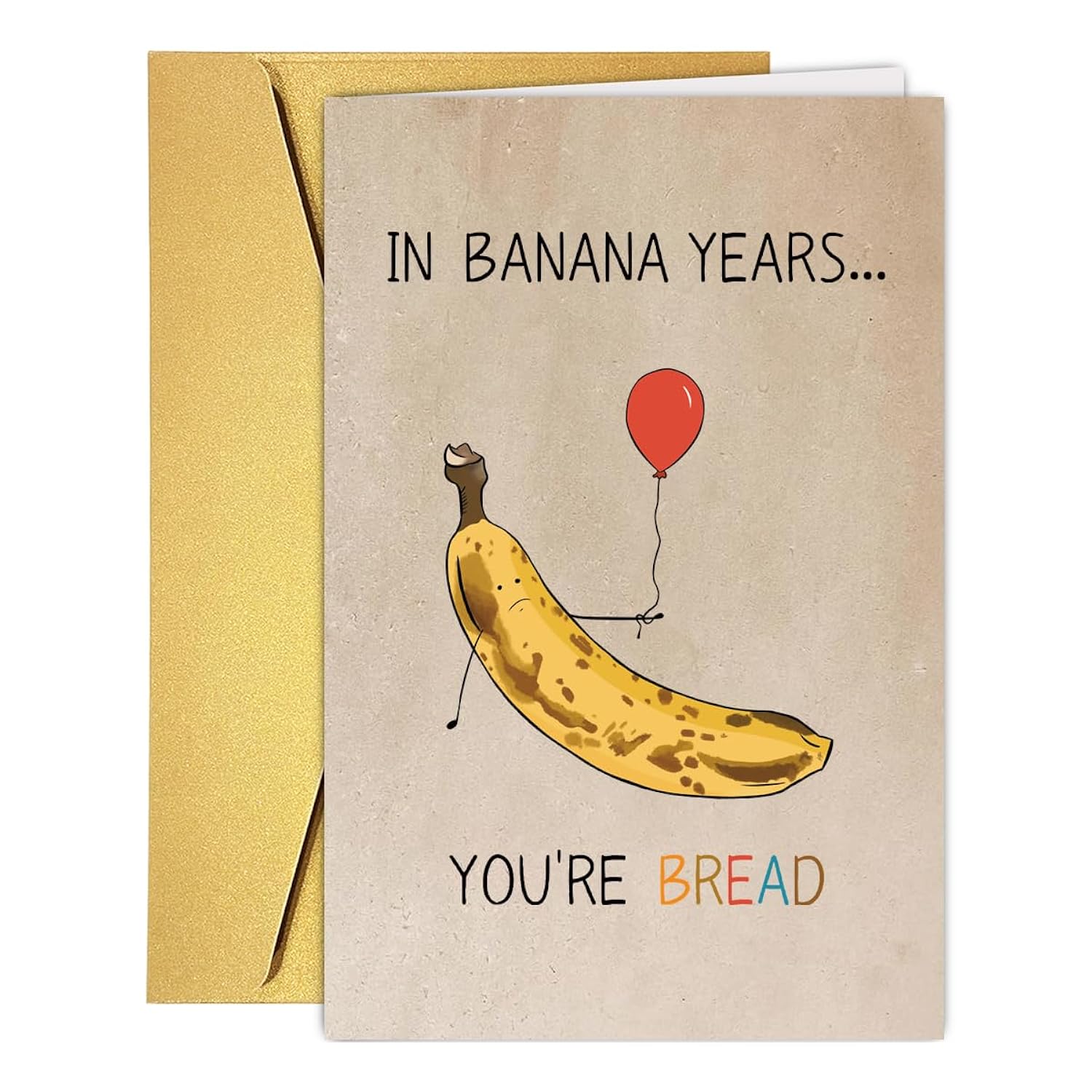 Hilarious Banana Bread Birthday Card, Funny Birthday Card For Dad Mom Grandpa Grandma Best Friend Bestie, Humorous Getting Older 60Th 70Th Bday Cards.