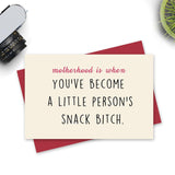 Funny Mother'S Day Card, Motherhood Is When You'Ve Become A Little Person'S Snack Bi-Ch