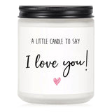 I Love You Candle Anniversary Birthday Gifts For Her Him Girlfriend Boyfriend Bf,A Little Candle To Say I Love You, Cute Gifts For Her, Him, Girlfriend, Boyfriend, Wife, Husband