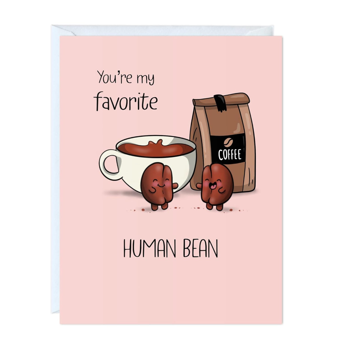 Valentines Card Boyfriend, Girlfriend, Husband, Wife - Cute Coffee Funny Anniversary & Birthday Card For Him Her - Punny Vday Love Greeting Card Blank Inside (You'Re My Favorite Human Bean)