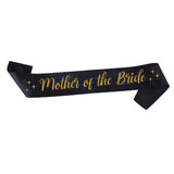 Mother Of The Bride Sash - Black & Gold Wedding Sashes | Bridal Shower Bridesmaids Set Ceremony Decorations Groom Women Supplies Tribe Favors Gifts Wedding Party Accessories Brides Gift Favor Decor