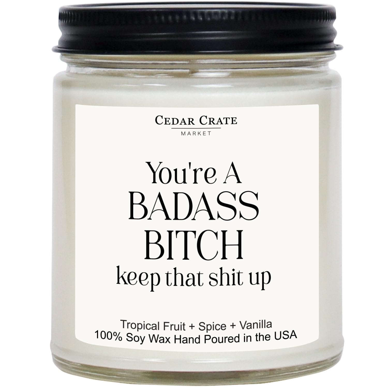 - Best Friend Gift, You’Re A Badass, Scented Candle Gift For Women, Spicy Tropical Scent, 9 Oz Jar, 50+ Hr Burn, Best Friend Birthday Gifts For Women, Congratulations, Motivation