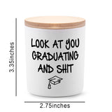 Graduation Gifts For Her Him 2025 Cool Funny Masters Degree College High School Graduation Gifts For Women Men Look At You Graduating And Sh T Lavender Scented Soy Candle