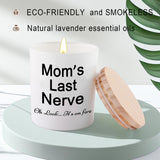 Candles Gifts For Mom From Daughter Or Son Funny Novelty Unique Mothers Day Christmas Birthday Gifts For Mom Moms Last Nerve Oh Look Its On Fire Lavender Scented Soy Candle