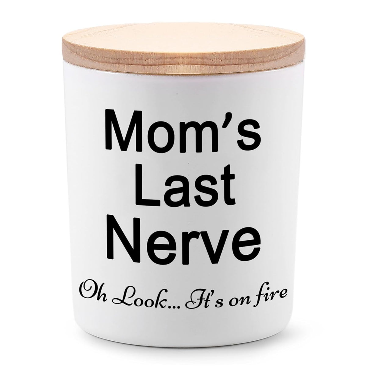Candles Gifts For Mom From Daughter Or Son Funny Novelty Unique Mothers Day Christmas Birthday Gifts For Mom Moms Last Nerve Oh Look Its On Fire Lavender Scented Soy Candle