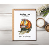 Beaver Greeting Funny Card - I Am A Beaver - Birthday & Valentine'S Day Pun Card - 5X7 Inches