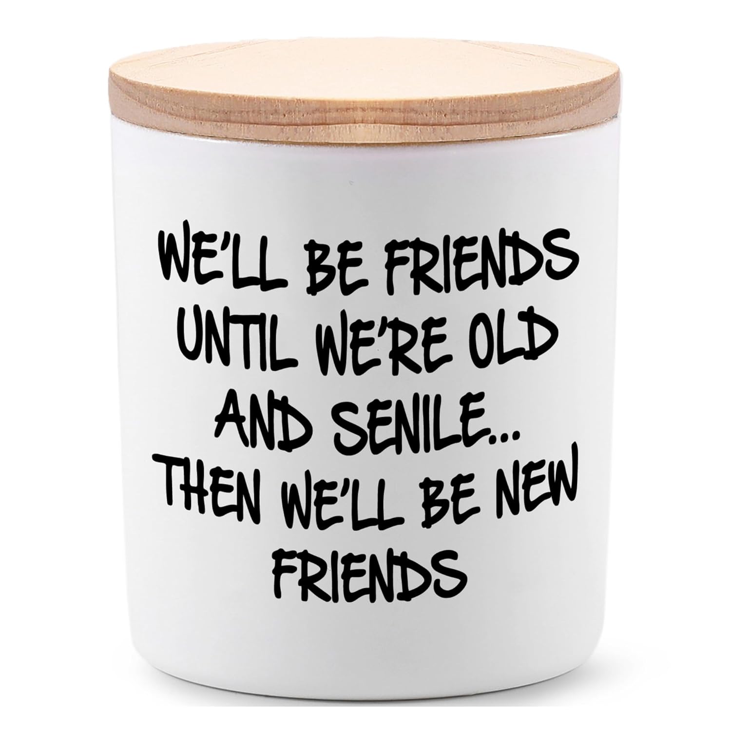 Best Friend Birthday Gifts For Women Bestie Christmas Friendship Gifts For Women Friends Female Novelty Unique Lavender Scented Soy Candles We'Ll Be Friends Until We'Re Old And Senile