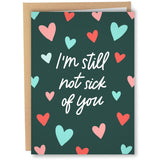 Funny Valentines Day Cards For Him Her | Romantic Birthday Card For Men Women | Anniversary Cards For Husband | Still Not Sick Of You Card