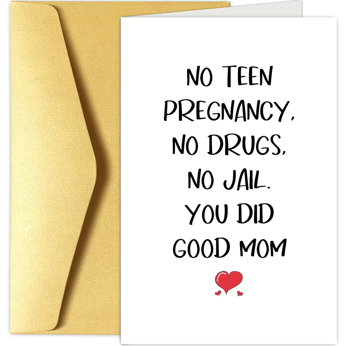 Hilarious Mother'S Day Card From Teen, Funny Mother'S Day Card From Daughter, You Did Good Mom Greeting Card