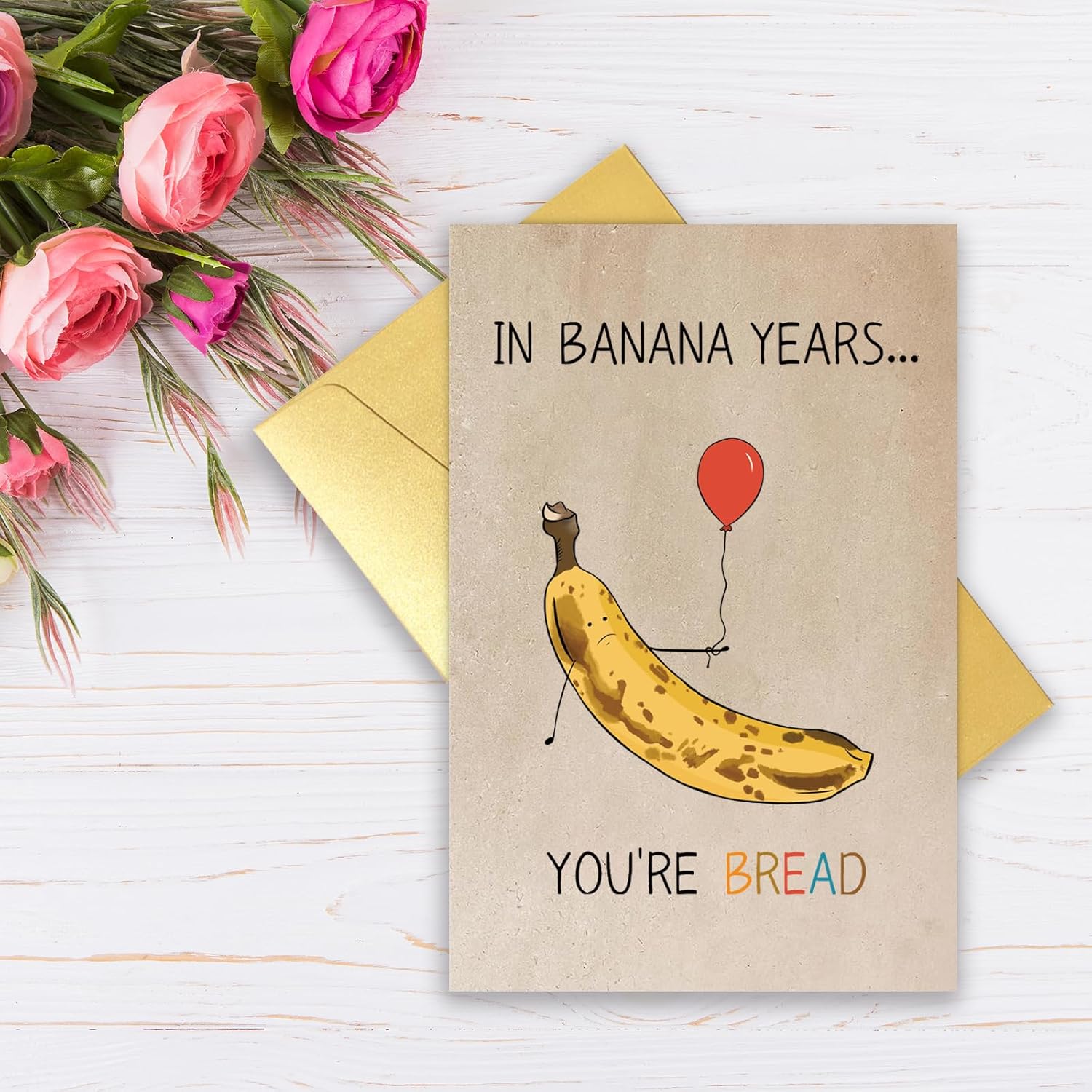 Hilarious Banana Bread Birthday Card, Funny Birthday Card For Dad Mom Grandpa Grandma Best Friend Bestie, Humorous Getting Older 60Th 70Th Bday Cards.
