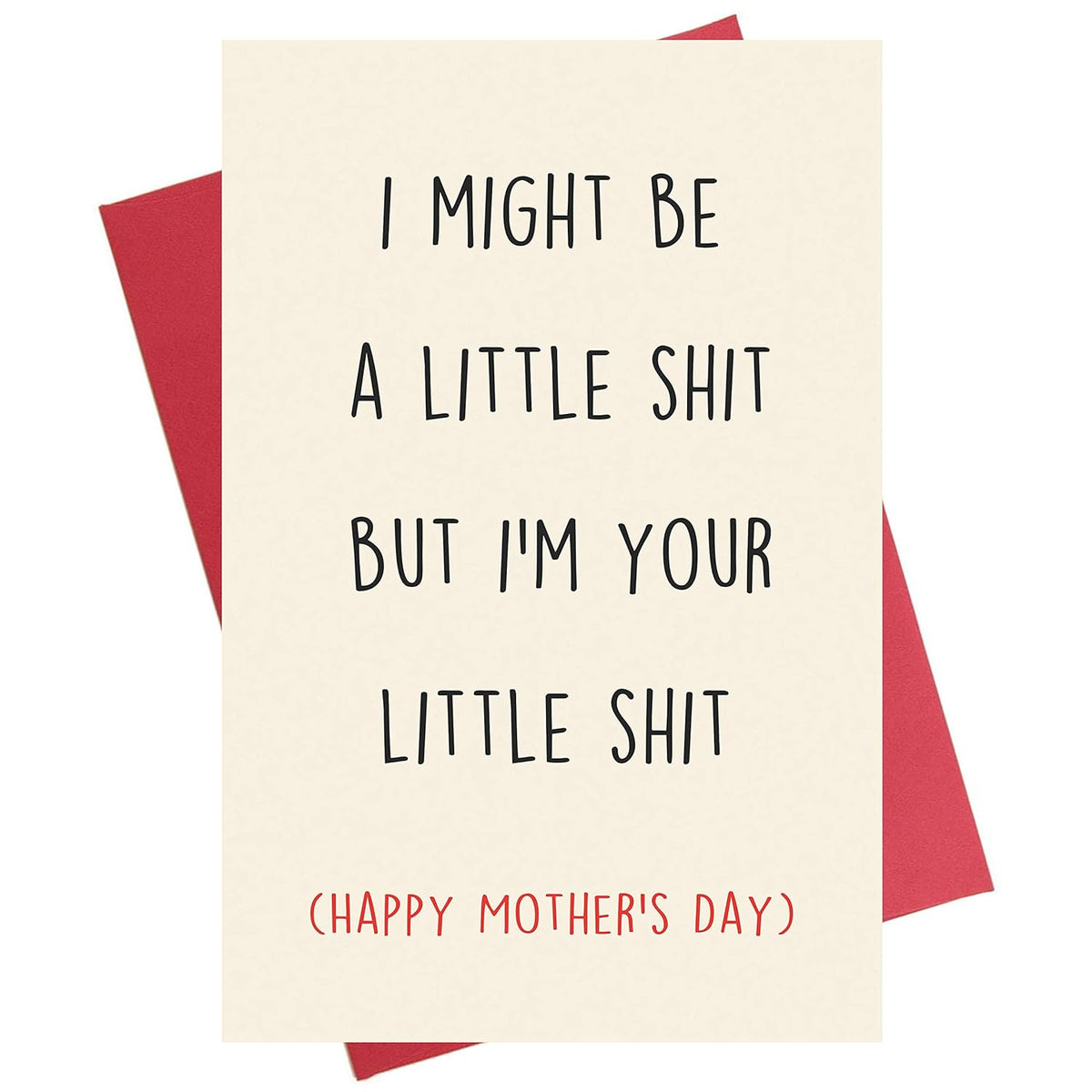 Funny Mother'S Day Card, I Might Be A Little Sh-T But I Am Your Little Sh-T